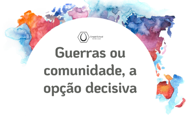 Guerras ou comunidade, a opção decisiva